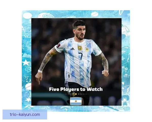 斯卡洛尼防守端提升显著，球队竞争力增强值得关注